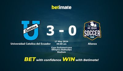 Dự đoán Universidad Catolica del Ecuador vs Alianza, Tỷ lệ & Mẹo cá cược 17/05/2024