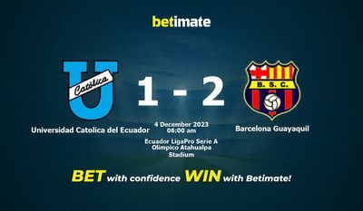 Nhận định dự đoán Universidad Catolica del Ecuador vs Barcelona Guayaquil, tỷ lệ và tip cá cược 03/12/2023