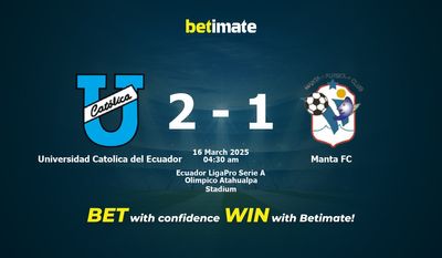 Dự đoán Universidad Catolica del Ecuador vs Manta FC, tỷ lệ và tip cá cược 15/03/2025