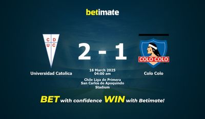 Dự đoán Universidad Catolica vs Colo Colo, Tỷ lệ & Mẹo cá cược 15/03/2025
