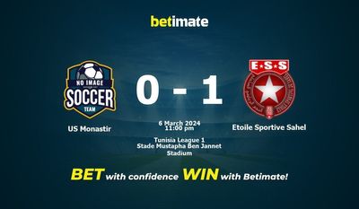US Monastir vs Etoile Sportive Sahel Dự đoán, tỷ lệ và mẹo cá cược 06/03/2024
