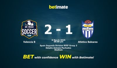 Dự đoán Valencia B vs Atletico Baleares, Tỷ lệ cược & Mẹo cá cược 03/08/2025