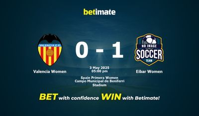 Dự đoán, Tỷ lệ cược và Mẹo cá cược Valencia Women vs Eibar Women 05/03/2025