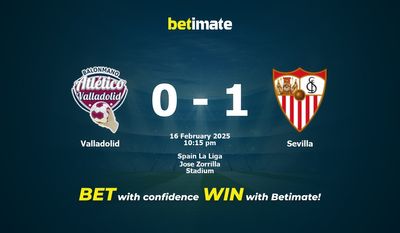 Dự đoán Valladolid vs Sevilla, Tỷ lệ cược & Mẹo cá cược 02/16/2025