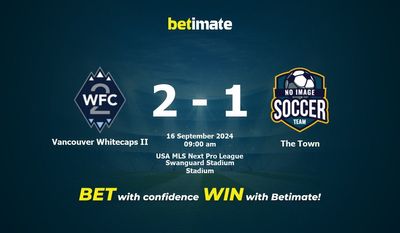 Dự đoán Vancouver Whitecaps II vs The Town, Tỷ lệ cược & Mẹo cá cược 16/09/2024