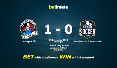 Dự đoán Vanspor FK vs Yeni Mersin Idmanyurdu, tỷ lệ và mẹo cá cược 15/12/2024