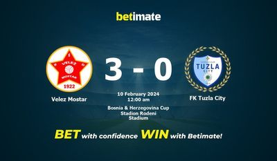 Dự đoán Velez Mostar vs FK Tuzla City, tỷ lệ cá cược 09/02/2024
