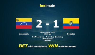 Dự đoán Venezuela vs Ecuador, tỷ lệ và tip cá cược 16/11/2023