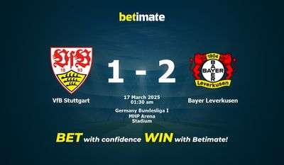 Dự đoán VfB Stuttgart vs Bayer Leverkusen, tỷ lệ và tip cá cược 16/03/2025