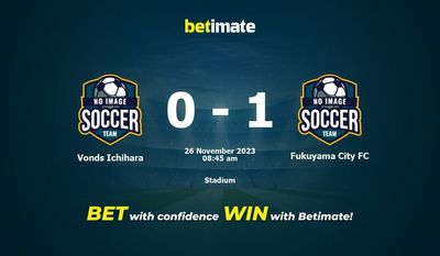 Dự đoán, tỷ lệ và tip cá cược Vonds Ichihara vs Fukuyama City FC 26/11/2023