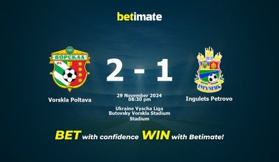Dự đoán, Tỷ lệ cược và Mẹo cá cược Vorskla Poltava vs Ingulets Petrovo 29/11/2024