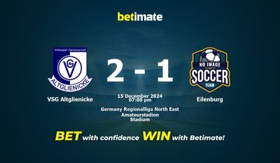 Dự đoán VSG Altglienicke vs Eilenburg, Tỷ lệ & Mẹo cá cược 15/12/2024