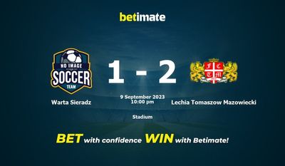 Dự đoán Warta Sieradz vs Lechia Tomaszow Mazowiecki, Tỷ lệ & Mẹo cá cược 09/09/2023