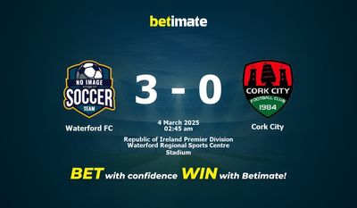 Dự đoán Waterford FC vs Cork City, Tỷ lệ cược & Mẹo cá cược 03/03/2025