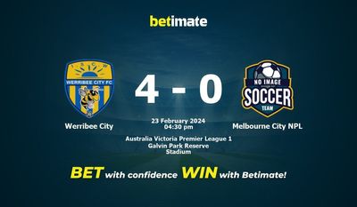 Soi kèo Werribee City vs Melbourne City NPL, Tỷ lệ & Mẹo cá cược 23/02/2024