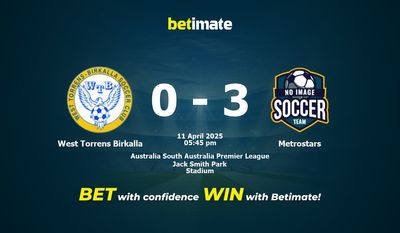 Dự đoán West Torrens Birkalla vs Metrostars, Tỷ lệ cược & Mẹo cá cược 04/11/2025