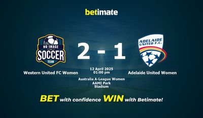 Dự đoán, Tỷ lệ cược & Mẹo cá cược Western United FC Women vs Adelaide United Women 04/12/2025