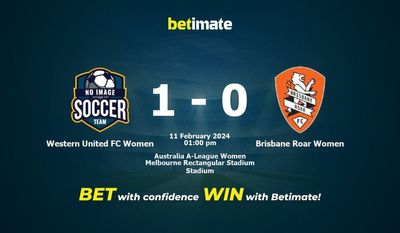 Soi kèo Western United FC Women vs Brisbane Roar Women, tỷ lệ và tip cá cược 11/02/2024