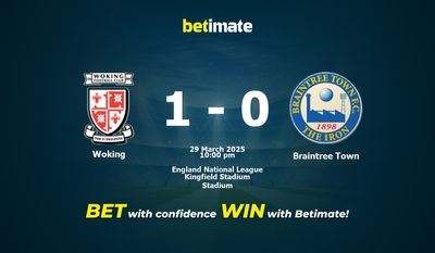 Dự đoán Woking vs Braintree Town, Tỷ lệ cược & Mẹo cá cược 29/03/2025
