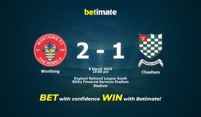 Dự đoán Worthing vs Chesham, Tỷ lệ & Mẹo cá cược 08/03/2025