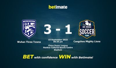 Dự đoán, tỷ lệ và lời khuyên cá cược của Vũ Hán Tam trấn vs Cangzhou Mighty Lions 15/09/2023