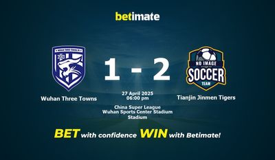 Dự đoán, tỷ lệ cược và mẹo cá cược Wuhan Three Towns vs Tianjin Jinmen Tigers 27/04/2025