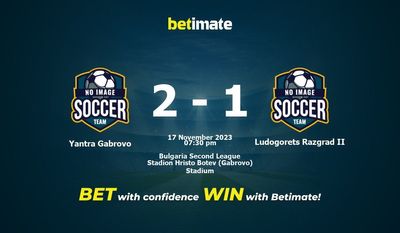 Dự đoán Yantra Gabrovo vs Ludogorets Razgrad II, Tỷ lệ & Mẹo cá cược 17/11/2023