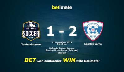 Dự đoán Yantra Gabrovo vs Spartak Varna, Tỷ lệ & Mẹo cá cược 11/12/2023