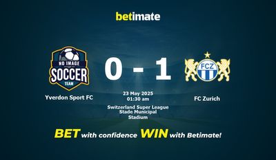 Dự đoán Yverdon Sport FC vs FC Zurich, Tỷ lệ cược & Mẹo cá cược 22/05/2025