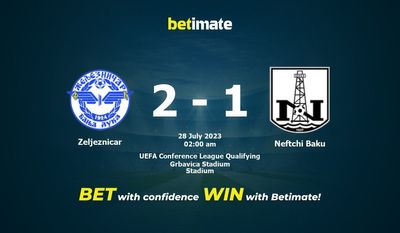 Soi kèo dự đoán Zeljeznicar vs Neftchi Baku ngày 27/07/2023