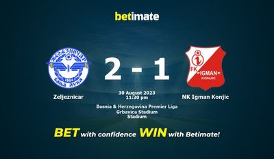 Dự đoán Zeljeznicar vs NK Igman Konjic, Tỷ lệ & Mẹo cá cược 30/08/2023