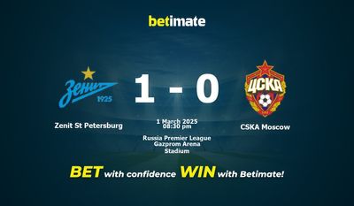 Dự đoán Zenit St Petersburg vs CSKA Moscow, Tỷ lệ cược & Mẹo cá cược 03/01/2025