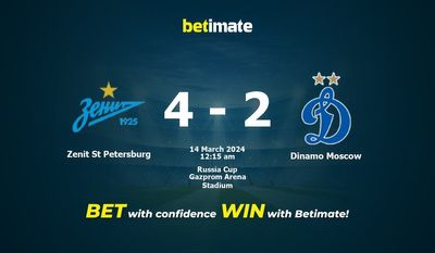 Dự đoán Zenit St Petersburg vs Dinamo Moscow, tỷ lệ và tip cá cược 13/03/2024