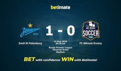 Dự đoán Zenit St Petersburg vs FC Akhmat Grozny, Tỷ lệ cược & Mẹo cá cược 24/05/2025